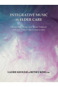 Integrative Music in Elder Care: Optimizing Music and Music Therapy in Long-Term Care Communities Integrative Music in Elder Care: Optimizing Music and Music Therapy in Long-Term Care Communities