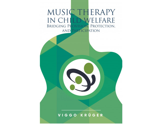 Music Therapy in Child Welfare: Bridging Provision, Protection, and Participation