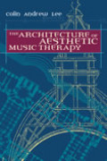 The Architecture of Aesthetic Music Therapy 