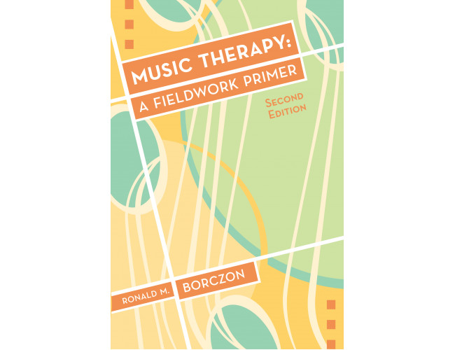 Music Therapy: A Fieldwork Primer (2nd Edition)