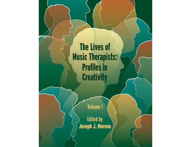 The Lives of Music Therapists: Profiles in Creativity - Volume 1