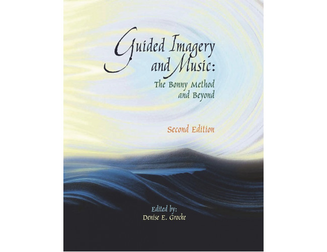 Guided Imagery and Music: The Bonny Method and Beyond, 2nd ed.