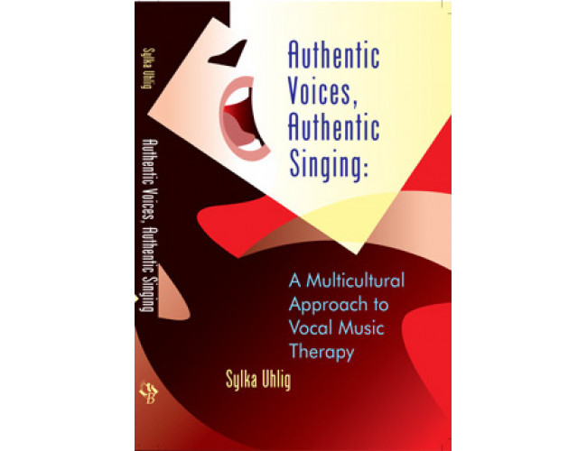 Authentic Voices, Authentic Singing: A Multicultural Approach to Vocal Music Therapy