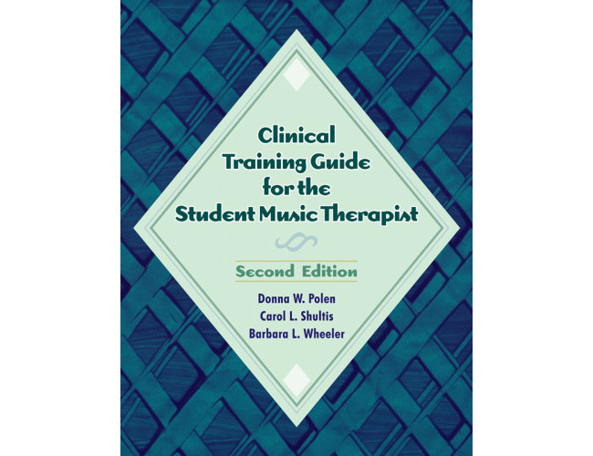 Clinical Training Guide for the Student Music Therapist (2nd Edition)