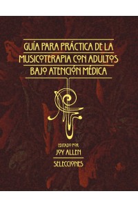 Guía para la Práctica de la Musicoterapia con Adultos Bajo Atención Medicá