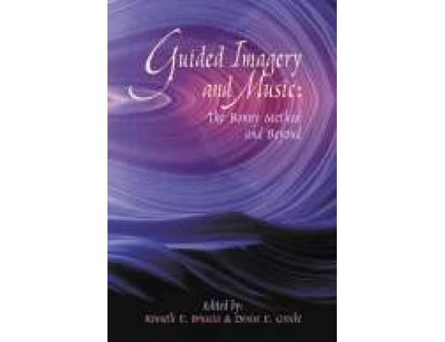 Guided Imagery and Music: The Bonny Method and Beyond - 1st ed.