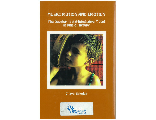 Music, Motion, and Emotion: The Developmental-Integrative Model in Music Therapy 